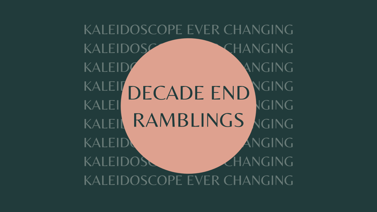 decade end ramblings